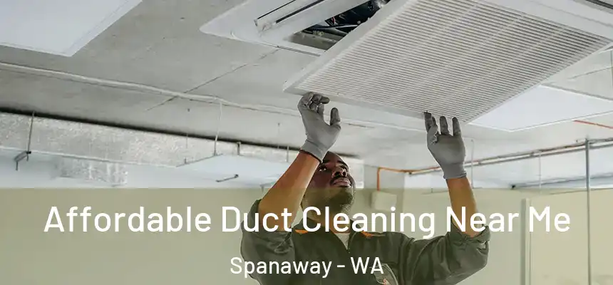  Affordable Duct Cleaning Near Me Spanaway - WA