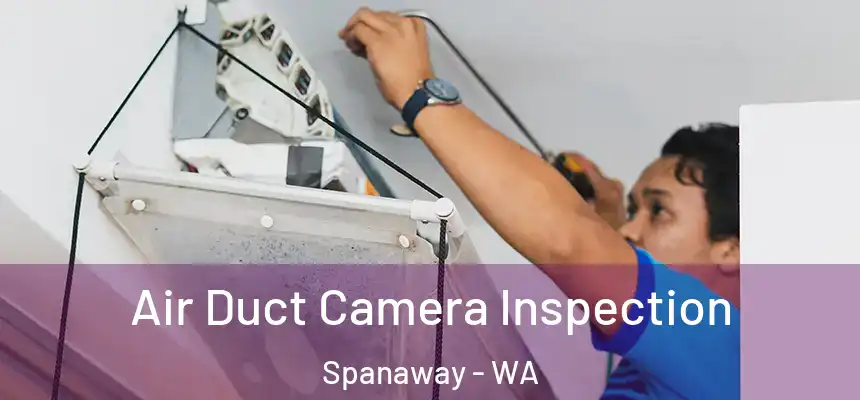 Air Duct Camera Inspection Spanaway - WA