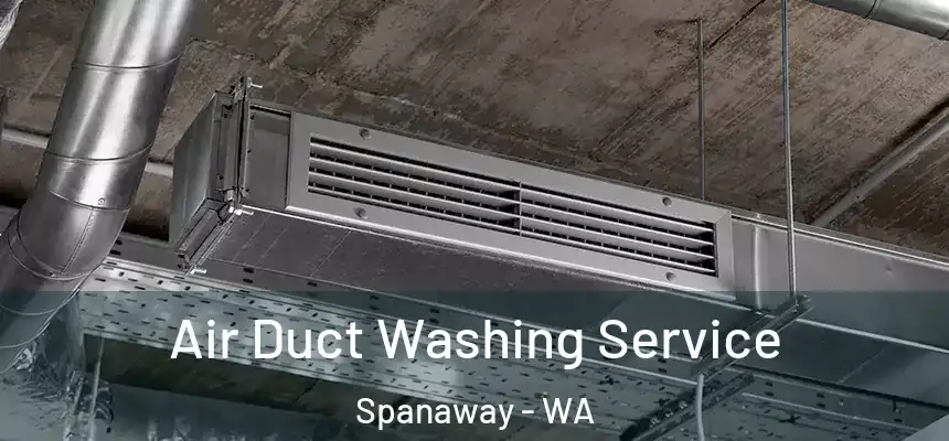  Air Duct Washing Service Spanaway - WA