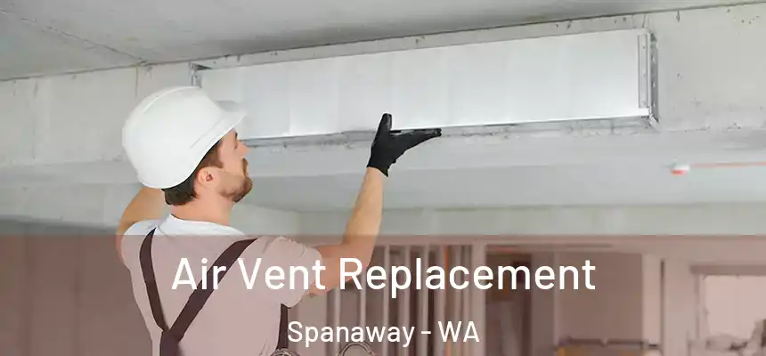 Air Vent Replacement Spanaway - WA