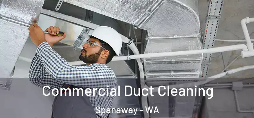 Commercial Duct Cleaning Spanaway - WA
