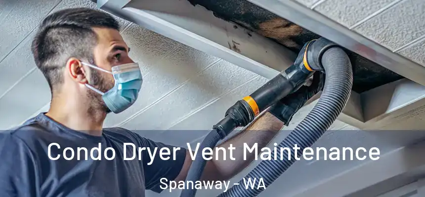  Condo Dryer Vent Maintenance Spanaway - WA