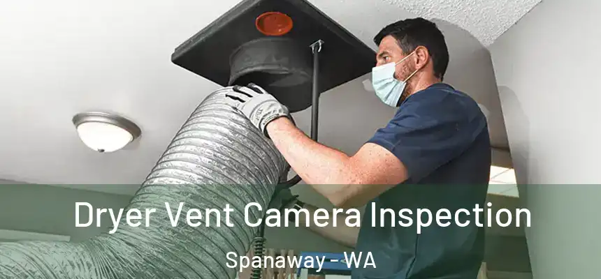  Dryer Vent Camera Inspection Spanaway - WA