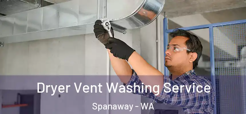  Dryer Vent Washing Service Spanaway - WA