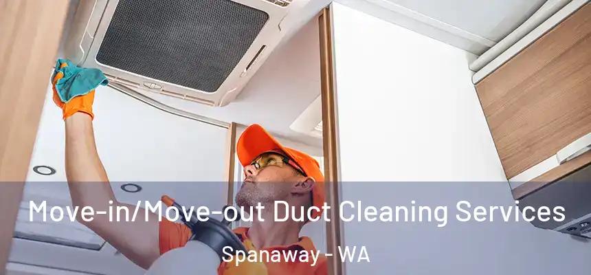  Move-in/Move-out Duct Cleaning Services Spanaway - WA