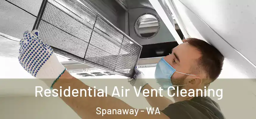 Residential Air Vent Cleaning Spanaway - WA