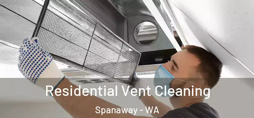 Residential Vent Cleaning Spanaway - WA