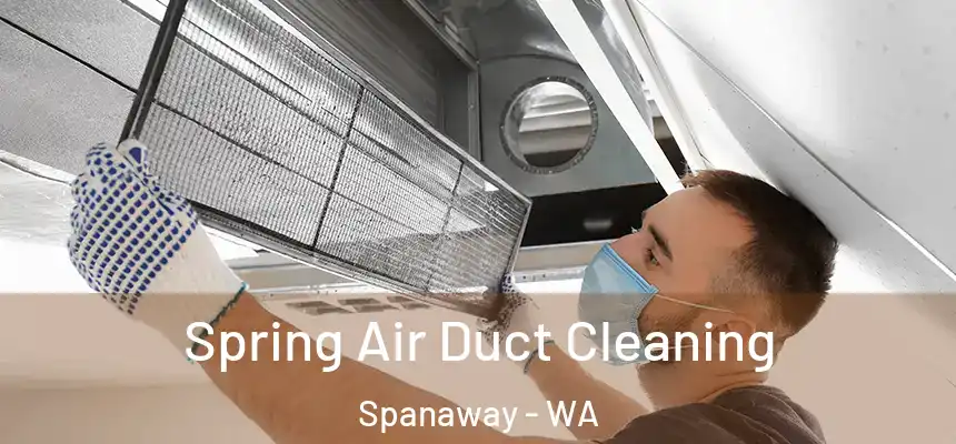 Spring Air Duct Cleaning Spanaway - WA